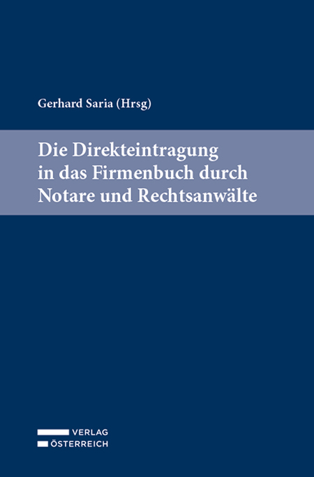 Die Direkteintragung in das Firmenbuch durch Notare und Rechtsanw&auml;lte - 