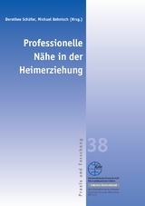 Professionelle N&auml;he in der Heimerziehung - Dorothee Sch&auml;fer, Michael Behnisch