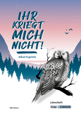 Ihr kriegt mich nicht! – Mikael Engström – Lehrerheft