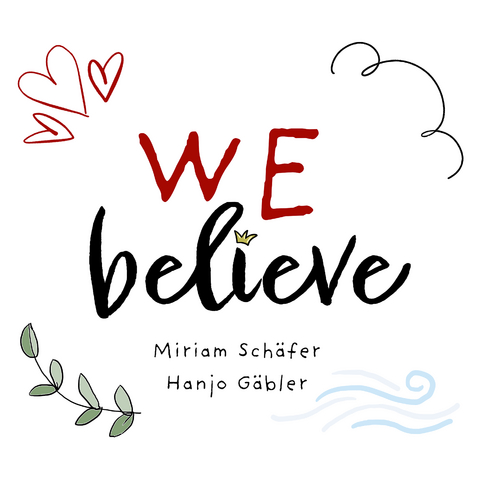 We Believe (CD) - Miriam Sch&auml;fer, Hanjo G&auml;bler