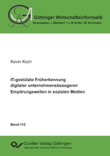 IT-gest&uuml;tzte Fr&uuml;herkennung digitaler unternehmensbezogener Emp&ouml;rungswellen in sozialen Medien - Kevin Koch