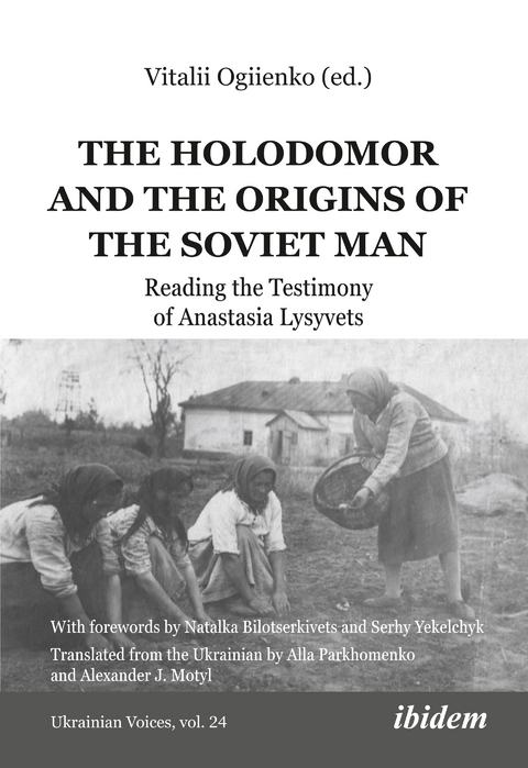 The Holodomor and the Origins of the Soviet Man - 