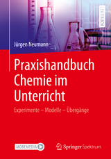 Praxishandbuch Chemie im Unterricht - J&uuml;rgen Neumann