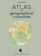 Atlas of Geographical Curiosities - Vitali Vitaliev