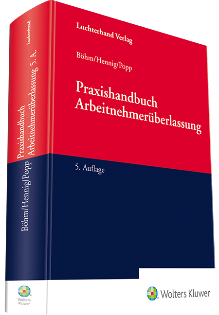 Praxishandbuch Arbeitnehmer&uuml;berlassung - Wolfgang B&ouml;hm, J&ouml;rg Hennig, Cornelius Popp