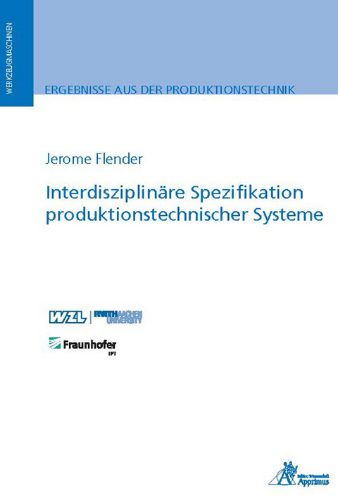 Interdisziplin&auml;re Spezifikation produktionstechnischer Systeme - Jerome Flender