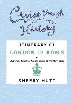 Cruise Through History - Sherry Hutt