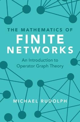 The Mathematics of Finite Networks
