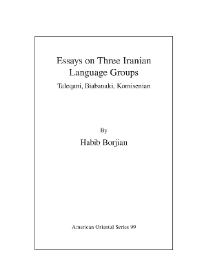 Essays on Three Iranian Language Groups - Habib Borjian