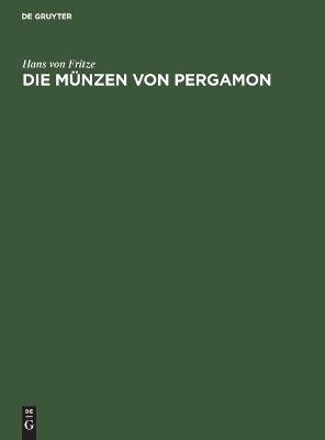 Die M&uuml;nzen von Pergamon - Hans Von Fritze