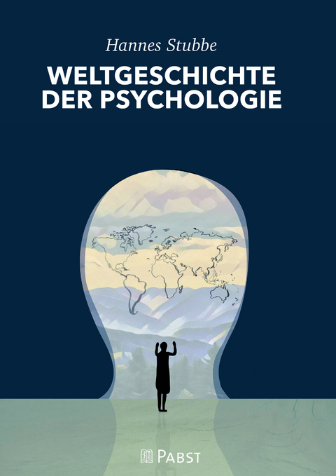 Weltgeschichte der Psychologie - Stubbe Hannes