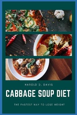 Cabbage Soup Diet - Harold D Davis