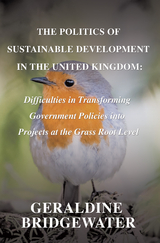 Politics Of Sustainable Development In The United Kingdom -  Geraldine Bridgewater