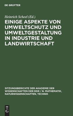Einige Aspekte von Umweltschutz und Umweltgestaltung in Industrie und Landwirtschaft