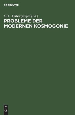 Probleme der modernen Kosmogonie - 