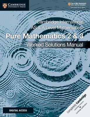 Cambridge International AS & A Level Mathematics Pure Mathematics 2 & 3 Worked Solutions Manual with Digital Access - Nick Hamshaw