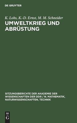 Umweltkrieg und Abr&uuml;stung - K. Lohs, K.-D. Ernst, M. M. Schneider