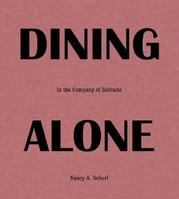 Dining Alone - Nancy Scherl