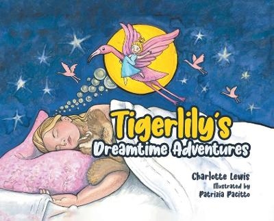 Tigerlily's Dreamtime Adventures - Charlotte Lewis