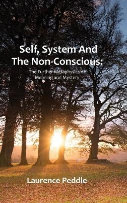 Self, System and the Non-Conscious - Laurence Peddle