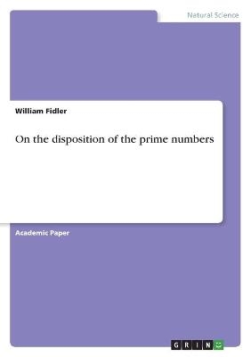 On the disposition of the prime numbers - William Fidler