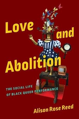 Love and Abolition - Alison Rose Reed