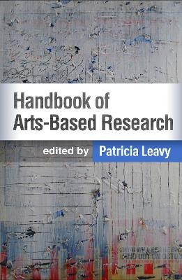 Handbook of Arts-Based Research, First Edition