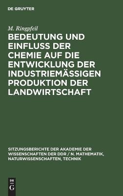 Bedeutung und Einfluß der Chemie auf die Entwicklung der industriemäßigen Produktion der Landwirtschaft