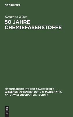 50 Jahre Chemiefaserstoffe - Hermann Klare