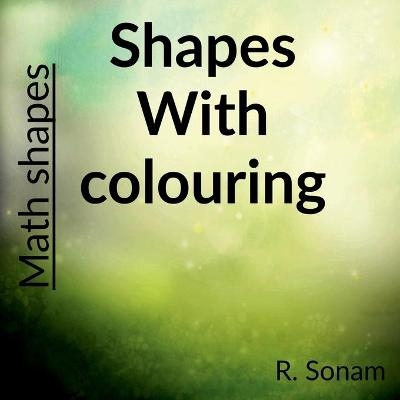 Shapes with colouring - Dr Sonam Rajput