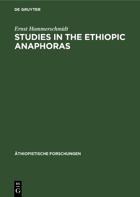 Studies in the Ethiopic anaphoras - Ernst Hammerschmidt