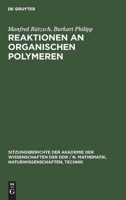 Reaktionen an organischen Polymeren - Manfred R&auml;tzsch, Burkart Philipp