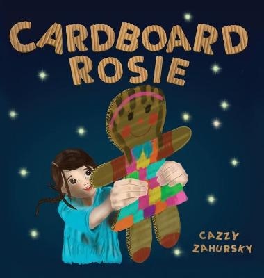 Cardboard Rosie - Cazzy Zahursky