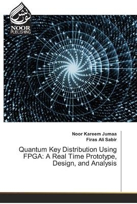 Quantum Key Distribution Using FPGA - Noor Kareem Jumaa, Firas Ali Sabir
