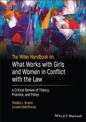 The Wiley Handbook on What Works with Girls and Women in Conflict with the Law - 