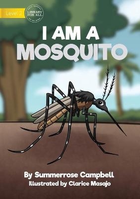 I Am a Mosquito - Summerrose Campbell