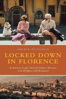 Locked Down in Florence - Phil R Piccigallo