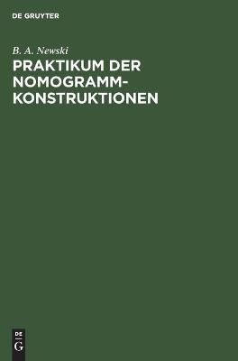 Praktikum der Nomogramm-Konstruktionen - B. A. Newski