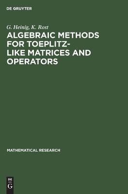 Algebraic Methods for Toeplitz-like Matrices and Operators - G. Heinig, K. Rost