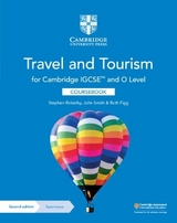 Cambridge IGCSE™ and O Level Travel and Tourism Coursebook with Digital Access (2 Years) - Rickerby, Stephen; Smith, John; Figg, Ruth