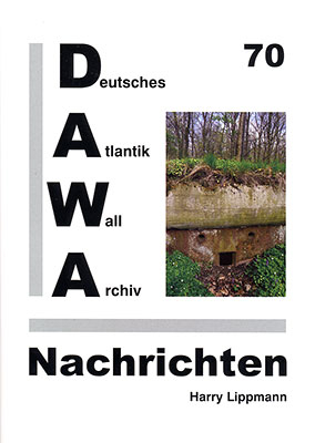 DAWA Nachrichten des Deutschen Atlantikwall-Archivs - Harry Lippmann
