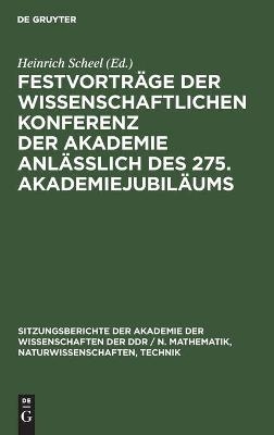 Festvorträge der wissenschaftlichen Konferenz der Akademie anläßlich des 275. Akademiejubiläums - 