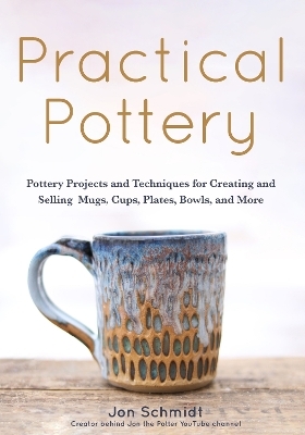Practical Pottery - Jon Schmidt