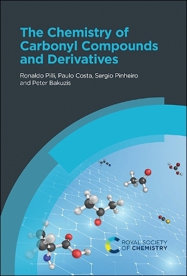 Chemistry of Carbonyl Compounds and Derivatives - Paulo Costa, Ronaldo Pilli, Sergio Pinheiro, Peter Bakuzis