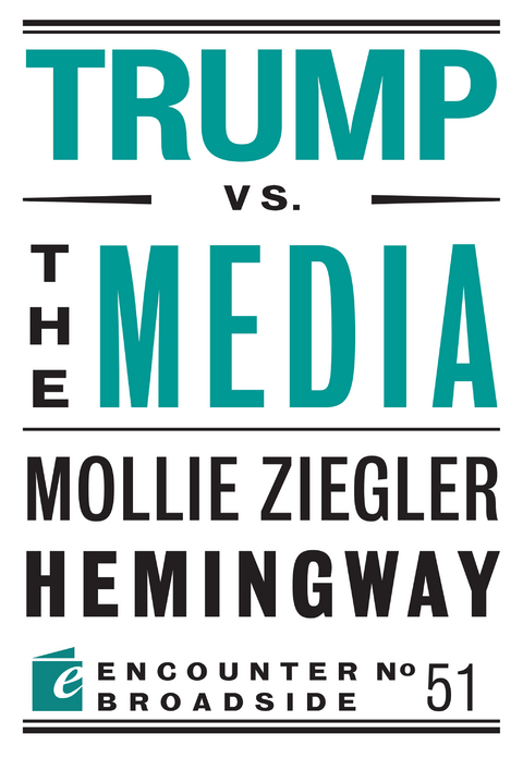 Trump vs. the Media - Mollie Ziegler Hemingway