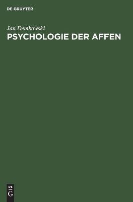 Psychologie der Affen - Jan Dembowski