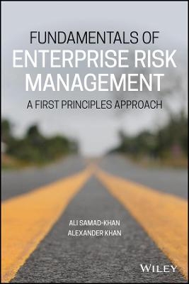 Enterprise Risk Management: A First Principles App roach -  Samad–Khan