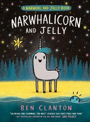 NARWHALICORN AND JELLY - Ben Clanton