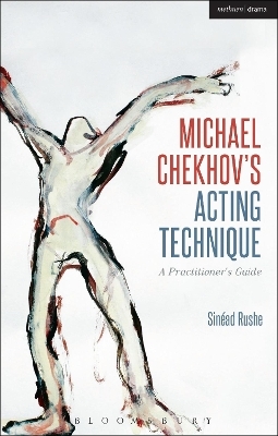 Michael Chekhov&rsquo;s Acting Technique - Sin&eacute;ad Rushe