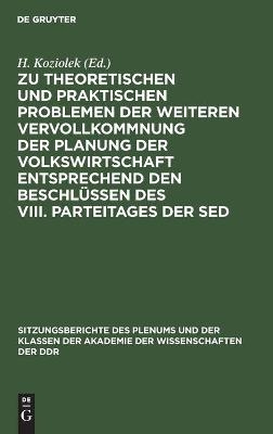 Zu theoretischen und praktischen Problemen der weiteren Vervollkommnung der Planung der Volkswirtschaft entsprechend den Beschlüssen des VIII. Parteitages der SED